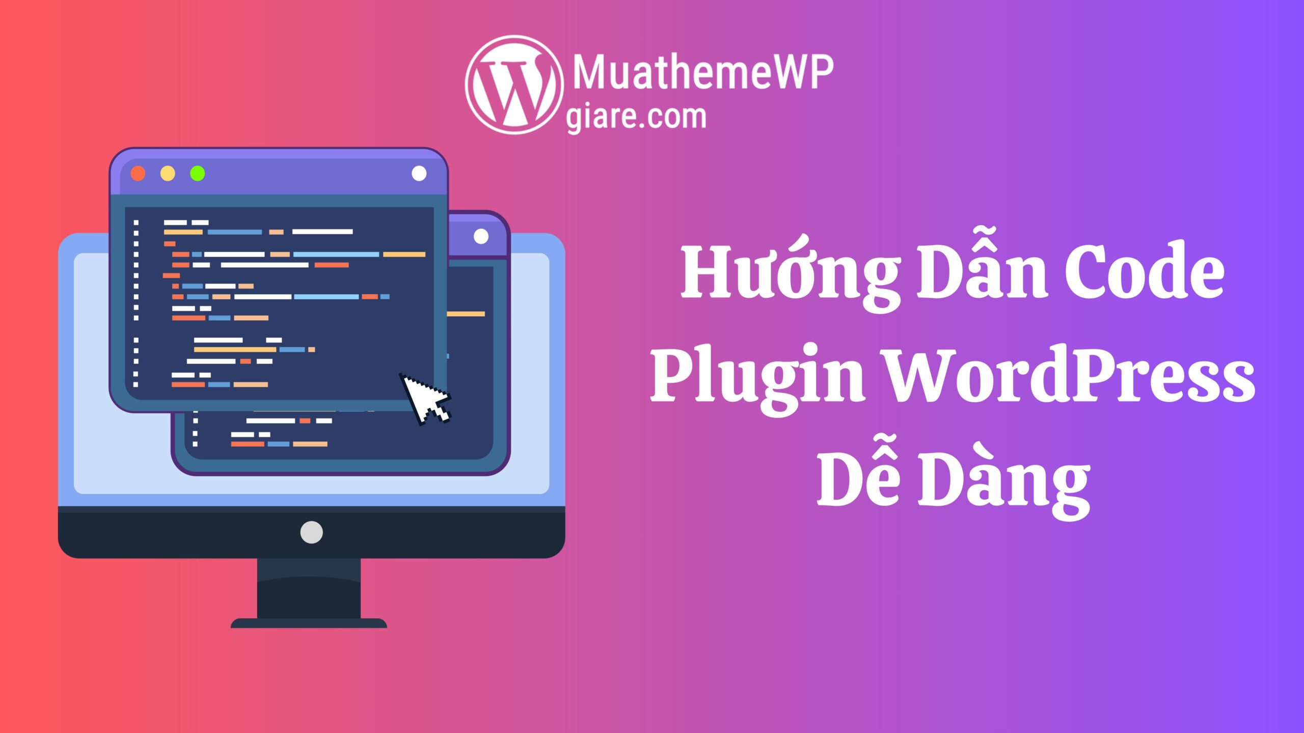 Hướng Dẫn Code Plugin WordPress Dễ Dàng