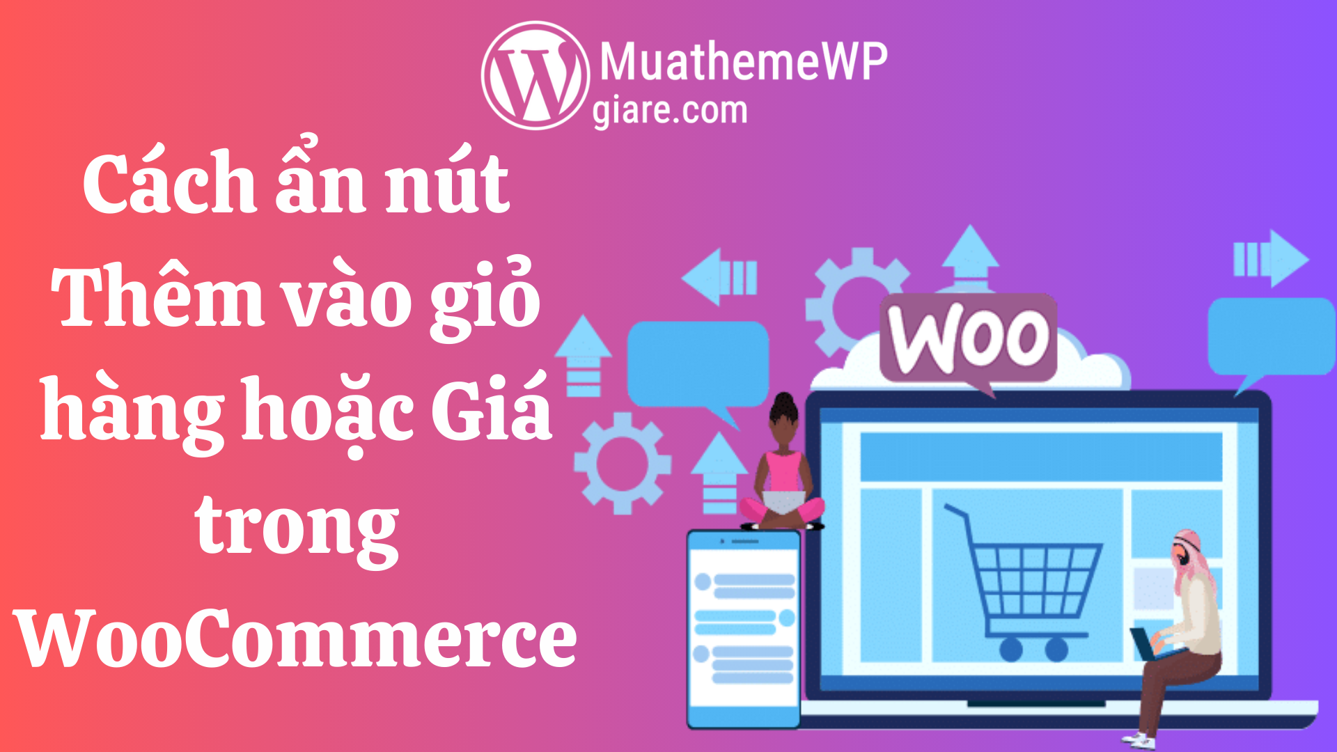 Cách ẩn nút Thêm vào giỏ hàng hoặc Giá trong WooCommerce