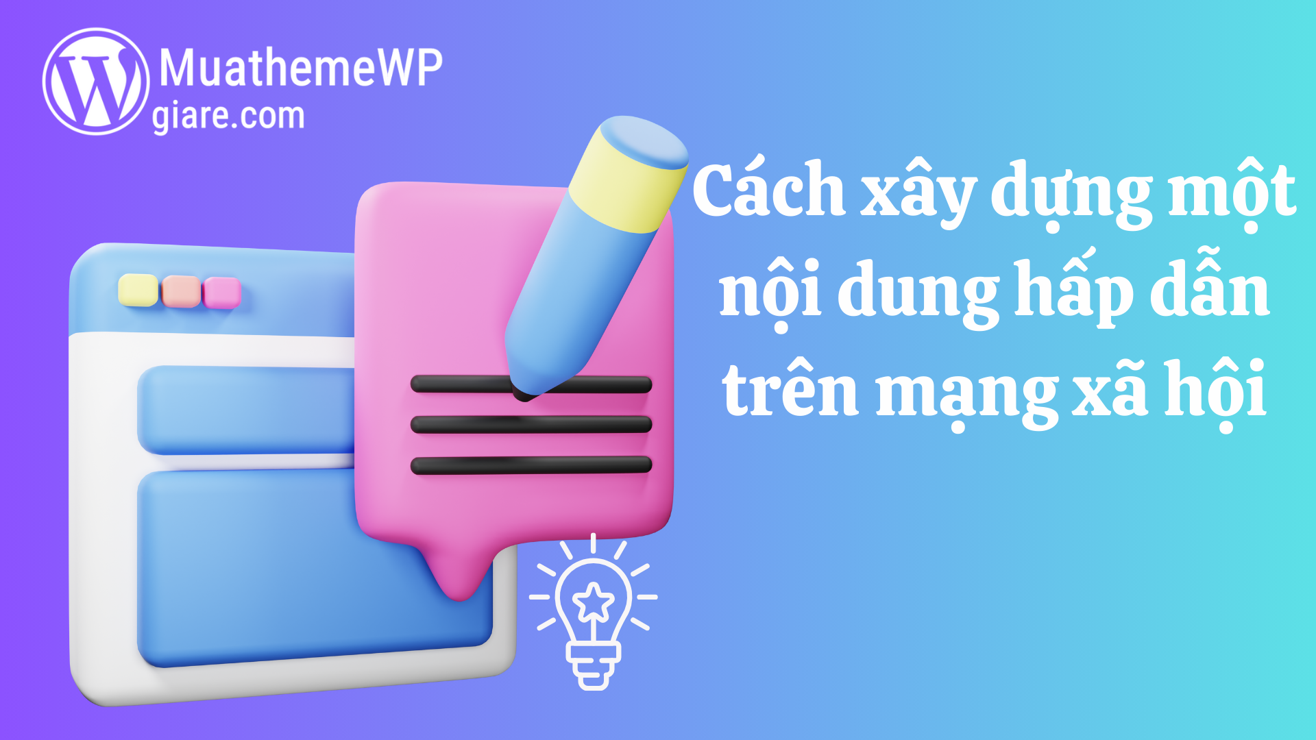 Cách xây dựng một nội dung hấp dẫn trên mạng xã hội