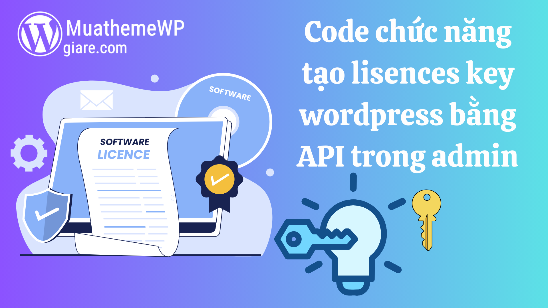 Code chức năng tạo lisences key wordpress bằng API trong admin