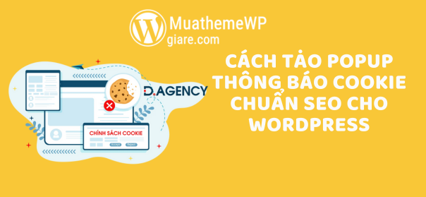 Cách Tạo Popup Thông Báo Cookie Chuẩn SEO Cho WordPress