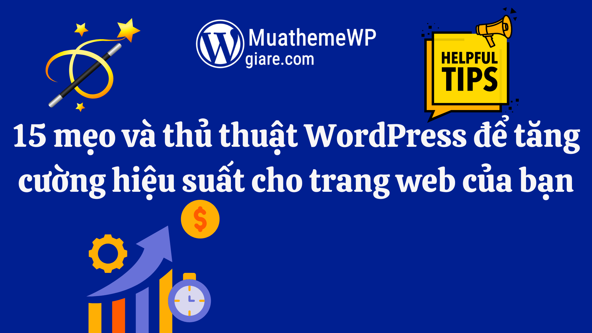 15 mẹo và thủ thuật WordPress để tăng cường hiệu suất cho trang web của bạn