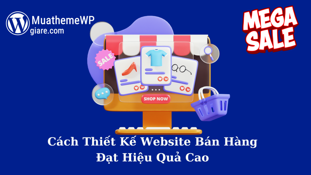 Cách Thiết Kế Website Bán Hàng Đạt Hiệu Quả Cao