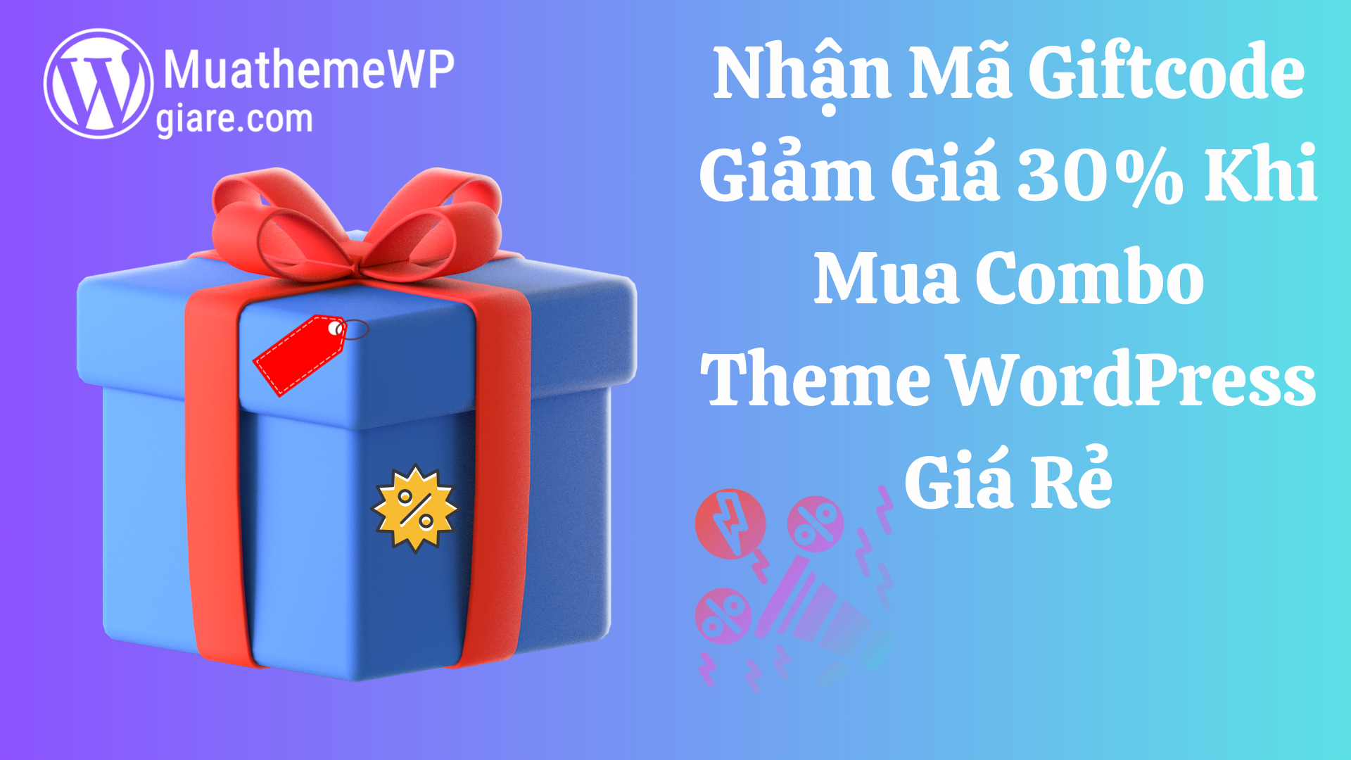 Nhận Mã Giftcode Giảm Giá 30% Khi Mua Combo Theme WordPress Giá Rẻ