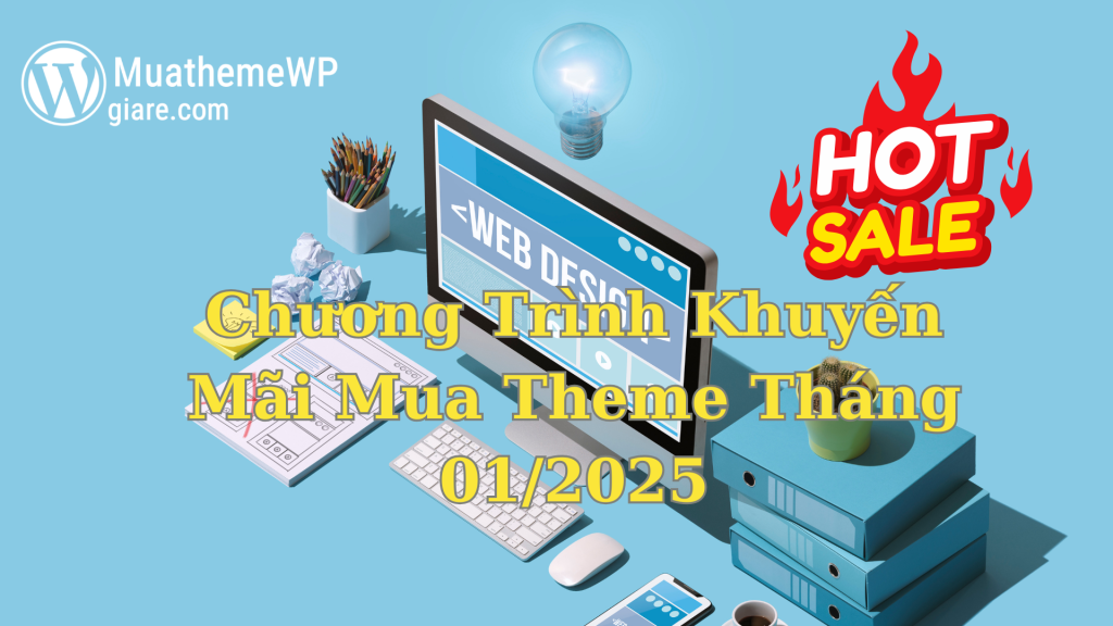 Chương Trình Khuyến Mãi Mua Theme Tháng 01/2025