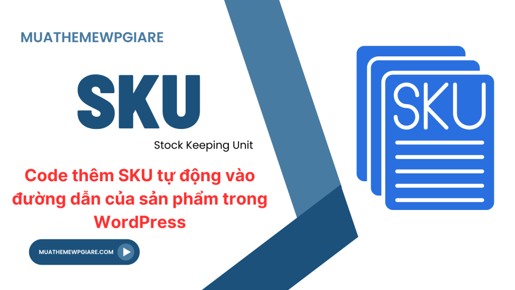 Code thêm SKU tự động vào đường dẫn của sản phẩm trong WordPress