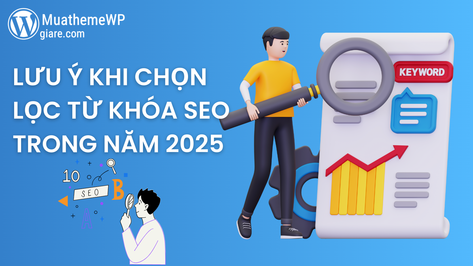 Một Số Lưu Ý Khi Chọn Lọc Từ Khóa SEO Trong Năm 2025