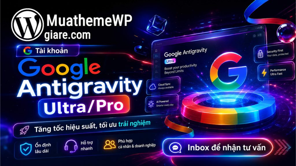 Tài khoản Google Antigravity Ultra/Pro giá rẻ