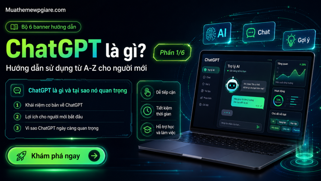 ChatGPT là gì? Hướng dẫn sử dụng từ A-Z cho người mới
